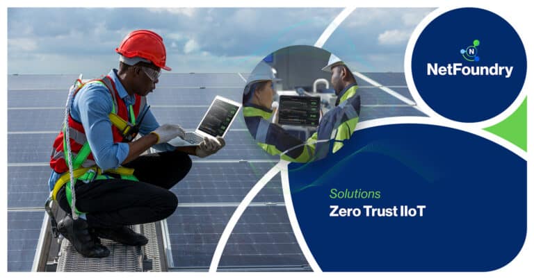 NetFoundry | Solutions | Zero Trust IIoT